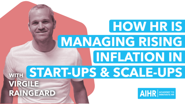 How HR is Managing Rising Inflation in Start-Ups & Scale-Ups 01 AIHR interview Virgile Raingeard
